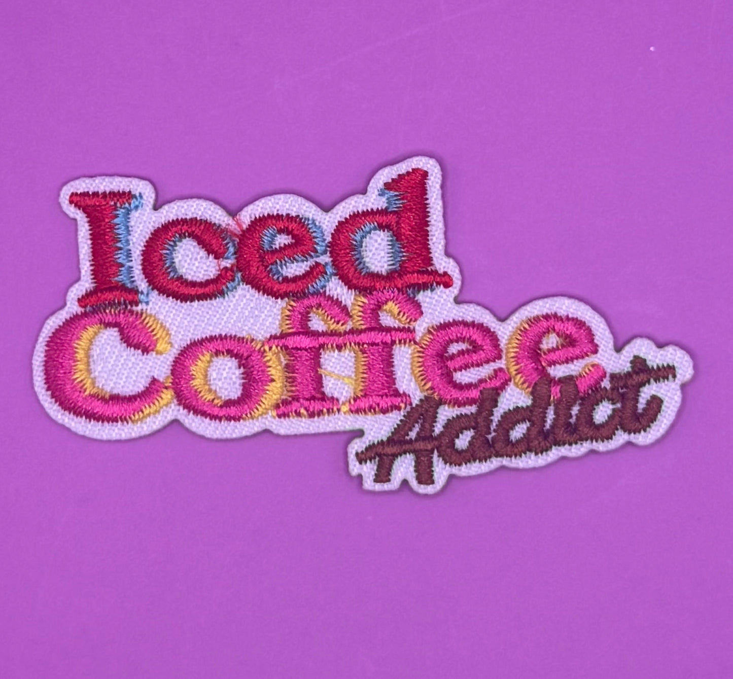 "Iced Coffee Addict" Embroidered Patch