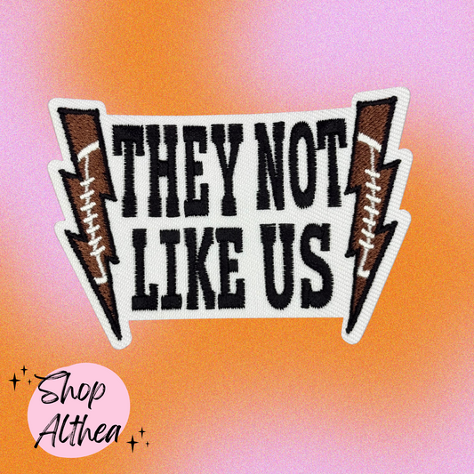 "They Not Like Us" Embroidered Patch
