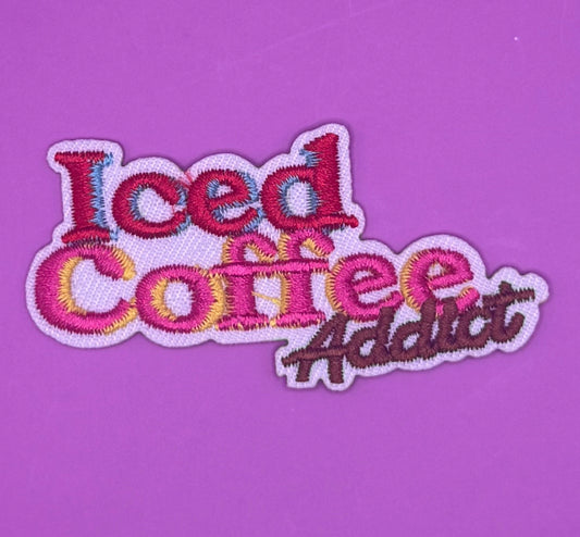 "Iced Coffee Addict" Embroidered Patch